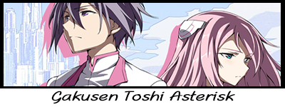 Gakusen Toshi Asterisk